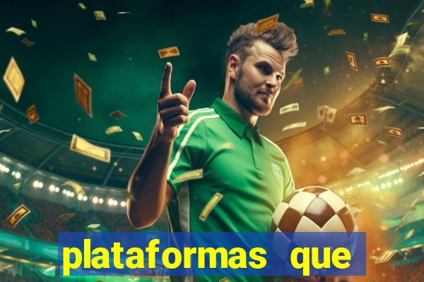 plataformas que estao pagando bem